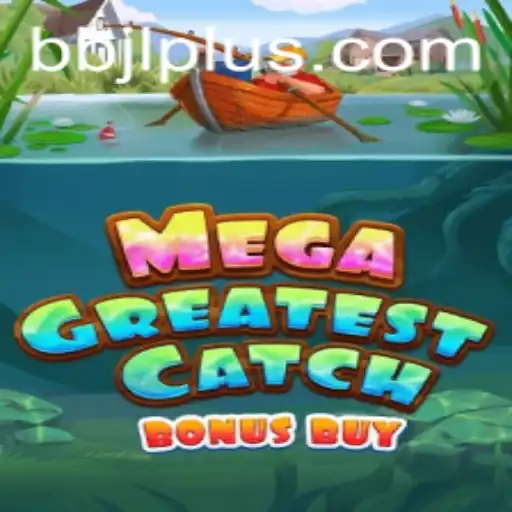Discover the Thrills of MegaGreatestCatchBonusBuy and Understand the BBJL Impact