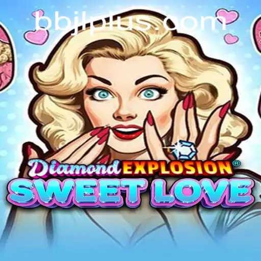 Dive into the World of DiamondExplosionSweetLove: Unleashing the Magic of BBJL
