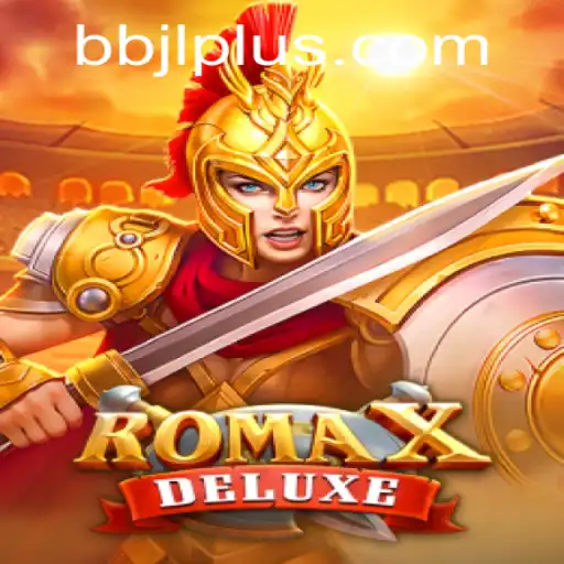 RomaXDeluxe: A New Gaming Sensation Featuring BBJL