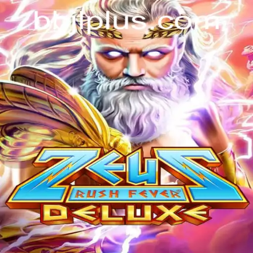 ZeusRushFeverDeluxe: Unleash the Power of the Gods with BBJL